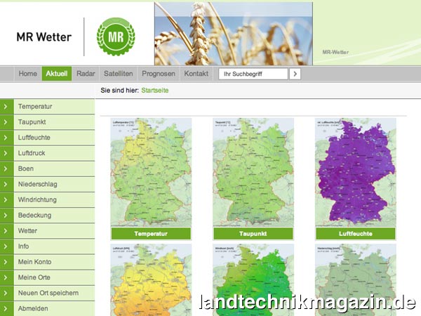 lDie Detailprognose auf www.mr-wetter.de – dem online Wetterdienst der Maschinenringe, der jetzt jedem Internetnutzer kostenlos zur Verfügung steht – informiert über zu erwartende Temperatur, Taupunkte, Luftfeuchtigkeit, Sonnenscheindauer, Regenmenge und Windstärke. Außerdem steht ein hochauflösendes Niederschlagsradar mit dem aktuellen Niederschlagsverlauf über Deutschland zur Verfügung.