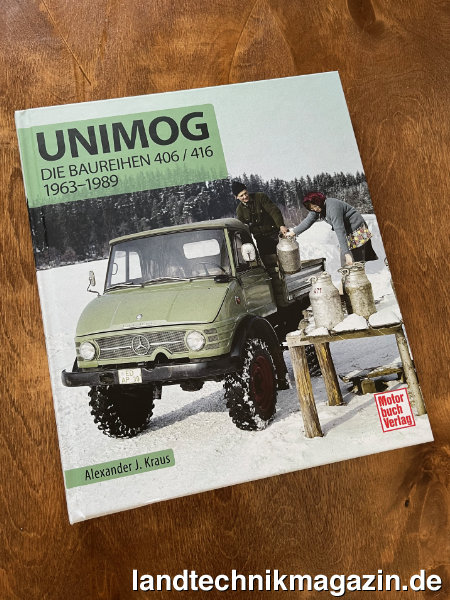 lDas neue Buch »UNIMOG – Die Baureihen 406 / 416 1963-1989« von Alexander J. Kraus, erschienen im Motorbuch Verlag, beschreibt die Geschichte der bislang erfolgreichsten und meistgebauten Serien im Mercedes-Benz Unimog-Programm.
